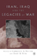Iran, Iraq, and the Legacies of War - Potter, L. Sick, G.