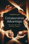 Collaborative Advantage: How Organisations Win by Working Together - Lank, E.