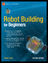 Robot Building for Beginners | David Cook | Taschenbuch | Englisch | Apress | EAN 9781430227489 - Cook, David