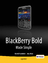 Blackberry Bold Made Simple / For the Blackberry Bold 9700 Series / Gary Mazo (u. a.) / Taschenbuch / Englisch / 2010 / APRESS / EAN 9781430231172 - Mazo, Gary
