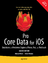 Pro Core Data for Ios, Second Edition - Warner, Robert;Privat, Michael