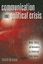 Communication and Political Crisis | Media, Politics and Governance in a Globalized Public Sphere | Brian McNair | Taschenbuch | Global Crises and the Media | Englisch | 2016 | Lang, Peter - McNair, Brian