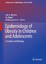 Epidemiology of Obesity in Children and Adolescents - Herausgegeben:Moreno, Luis A.; Pigeot, Iris; Ahrens, Wolfgang
