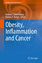 Obesity, Inflammation and Cancer  Andrew J. Dannenberg (u. a.)  Buch  Energy Balance and Cancer  Englisch  2013  Springer US  EAN 9781461468189 - Dannenberg, Andrew J.