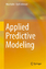 Applied Predictive Modeling - Kuhn, Max;Johnson, Kjell