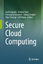 Secure Cloud Computing - Herausgegeben:Swarup, Vipin; Wang, Cliff; Singhal, Anoop; Samarati, Pierangela; Kant, Krishna; Jajodia, Sushil