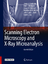 Scanning Electron Microscopy and X-Ray Microanalysis - Goldstein, Joseph I.;Newbury, Dale E.;Michael, Joseph R.