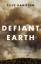 Defiant Earth - The Fate of Humans in the Anthropocene - C Hamilton