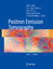 Positron Emission Tomography - Valk, Peter E. / Delbeke, Dominique / Bailey, Dale L. / Townsend, David W. / Maisey, Michael N. (eds.)