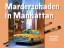Marderschaden in Manhattan - Reiseabenteuer eines Künstlers - Huber, Georg