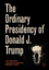 The Ordinary Presidency of Donald J. Trump | Jon Herbert (u. a.) | Taschenbuch | Palgrave Studies in Political Leadership | Paperback | x | Englisch | 2019 | Springer International Publishing - Herbert, Jon