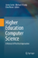 Higher Education Computer Science - Herausgegeben:O'Grady, Michael Rosen, Clive Carter, Jenny