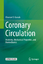 Coronary Circulation Anatomy, Mechanical Properties, and Biomechanics Ghassan S. Kassab Buch Book Englisch 2019 - Kassab, Ghassan S.