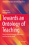 Contemporary Philosophies and Theories in Education: Towards an Ontology of Teaching - Thing-centred Pedagogy, Affirmation and Love for the World - Vlieghe, Joris / Zamojski, Piotr