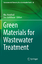 Green Materials for Wastewater Treatment - Naushad, Mu. Lichtfouse, Eric