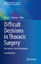 Difficult Decisions in Thoracic Surgery / An Evidence-Based Approach / Mark K. Ferguson / Buch / Difficult Decisions in Surgery: An Evidence-Based Approach / HC runder Rücken kaschiert / xv / Englisch - Ferguson, Mark K.
