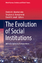 The Evolution of Social Institutions - Herausgegeben:Bondarenko, Dmitri M.; Kowalewski, Stephen A.; Small, David B.