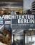 Architektur Berlin 5 / Baukultur in und aus der Hauptstadt / Taschenbuch / 192 S. / Deutsch / 2016 / Braun Publishing AG / EAN 9783037682067
