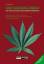 Der Cannabis Anbau - Alles über Botanik, Anbau, Vermehrung, Weiterverarbeitung und medizinische Anwendung sowie THC-Messverfahren