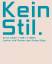 Kein Stil. Ernst Keller (1891-1968) / Lehrer und Pionier des Swiss Style / Peter/Katharina, Leuenberger/Eckstein, Meike Vetter / Taschenbuch / 300 S. / Deutsch / 2017 / Triest Verlag GmbH - Vetter, Peter/Katharina, Leuenberger/Eckstein, Meike