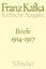 Kritische Ausgabe. Briefe 1914 - 1917. Herausgegeben von Hans-Gerd Koch. - KAFKA, FRANZ -