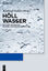 Wasser - Nutzung im Kreislauf: Hygiene, Analyse und Bewertung - Höll, Karl