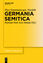 Germania Semitica / Theo Vennemann Gen. Nierfeld / Buch / ISSN / HC runder Rücken kaschiert / XXI / Englisch / 2012 / De Gruyter Mouton / EAN 9783110300949 - Vennemann Gen. Nierfeld, Theo