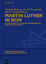 Martin Luther in Rom - Die Ewige Stadt als kosmopolitisches Zentrum und ihre Wahrnehmung - Matheus, Michael; Nesselrath, Arnold; Wallraff, Martin (Hg.)
