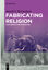 Fabricating Religion Fanfare for the Common e.g. Russell T. Mccutcheon Buch Englisch 2018 - Mccutcheon, Russell T.