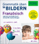 PONS Grammatik üben in Bildern Französisch: Das Übungsbuch zur Grammatik in Bildern - mit über 160 visuellen Übungen.