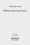 William Robertson Smith. His Life, his Work and his Times (Forschungen z. Alten Testament (FAT); Bd. 67). - Maier, Bernhard