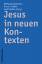 Jesus in neuen Kontexten - Stegemann, Wolfgang; Malina, Bruce; Theißen, Gerd