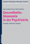 Gesundheitsökonomie in der Psychiatrie: Konzepte, Methoden, Analysen (Konzepte und Methoden der Klinischen Psychiatrie) - Salize, Hans Joachim