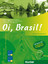 Oi, Brasil! - Der Kurs für brasilianisches Portugiesisch / Arbeitsbuch mit 2 Audio-CDs - Nagamine Sommer, Nair; Nagamine Weidmann, Odete; de Morais, Armindo José