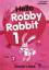 Hello Robby Rabbit, Teacher s Book. Vol.1 - Read, Carol Soberón, Ana