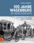100 Jahre Wagenburg in Schönbrunn - Die Geschichte des Wiener Marstallmuseums - Döberl, Mario