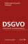 Datenschutz-Grundverordnung DSGVO: Datenschutz-Grundverordnung (Sonderausgabe) - Hans-Jürgen Pollirer - Ernst M. Weiss - Rainer Knyrim - Viktoria Haidinger
