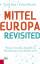 Mitteleuropa Revisited - Warum Europas Zukunft in Mitteleuropa entschieden wird - bk462 - Emil Brix & Erhard Busek