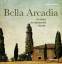 Bella Arcadia. - Das Italien der Literaten und Künstler. - Höfferer, Christina