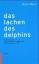 Das Lachen des Delphins : Notizen und Details - Marti, Kurt