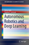 Autonomous Robotics and Deep Learning | Stephen E. Levinson (u. a.) | Taschenbuch | SpringerBriefs in Computer Science | Paperback | VIII | Englisch | 2014 | Springer International Publishing - Levinson, Stephen E.