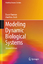 Modeling Dynamic Biological Systems - Hannon, Bruce;Ruth, Matthias