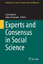 Experts and Consensus in Social Science - Herausgegeben:Boumans, Marcel; Martini, Carlo