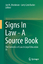 Signs In Law - A Source Book | The Semiotics of Law in Legal Education III | Larry Catá Backer (u. a.) | Buch | HC runder Rücken kaschiert | XVIII | Englisch | 2014 | Springer International Publishing - Catá Backer, Larry