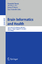 Brain Informatics and Health - Herausgegeben von Slezak, Dominik Tan, Ah-Hwee Peters, James F. Schwabe, Lars