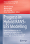 Progress in Hybrid RANS-LES Modelling | Papers Contributed to the 5th Symposium on Hybrid RANS-LES Methods, 19-21 March 2014, College Station, A&M University, Texas, USA | Sharath Girimaji (u. a.) - Girimaji, Sharath