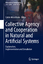 Collective Agency and Cooperation in Natural and Artificial Systems - Catrin Misselhorn