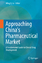 Approaching China's Pharmaceutical Market | A Fundamental Guide to Clinical Drug Development | Ming Q. Lu | Buch | HC gerader Rücken kaschiert | XVI | Englisch | 2015 | EAN 9783319155753 - Lu, Ming Q.