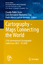 Cartography - Maps Connecting the World - Herausgegeben:Leal de Menezes, Paulo M.; Robbi Sluter, Claudia; Madureira Cruz, Carla B.