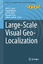 Large-Scale Visual Geo-Localization - Zamir, Amir R. Hakeem, Asaad Shah, Mubarak Gool, Luc van Szeliski, Richard